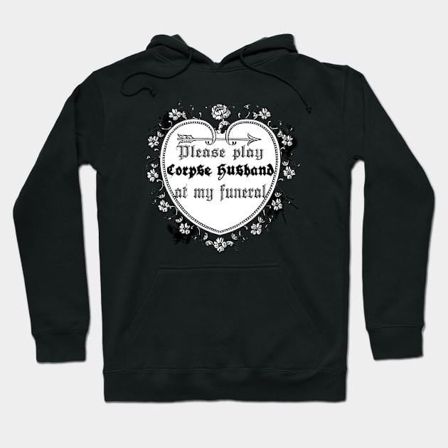 please play corpse husband at my funeral Hoodie by lovefromsirius